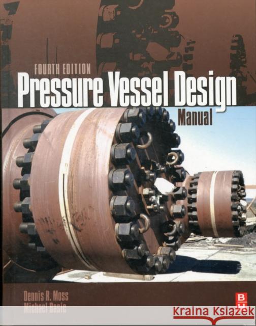 Pressure Vessel Design Manual Michael M. (Professional Engineer, Fluor, California, USA) Basic 9780123870001 Elsevier - Health Sciences Division - książka