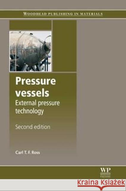 Pressure Vessels: External Pressure Technology Carl T. F. Ross 9780081017180 Woodhead Publishing - książka