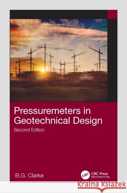 Pressuremeters in Geotechnical Design B. G. Clarke 9781032321479 CRC Press - książka