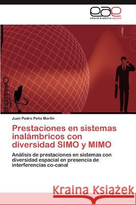 Prestaciones en sistemas inalámbricos con diversidad SIMO y MIMO Peña Martín Juan Pedro 9783845498331 Editorial Acad Mica Espa Ola - książka