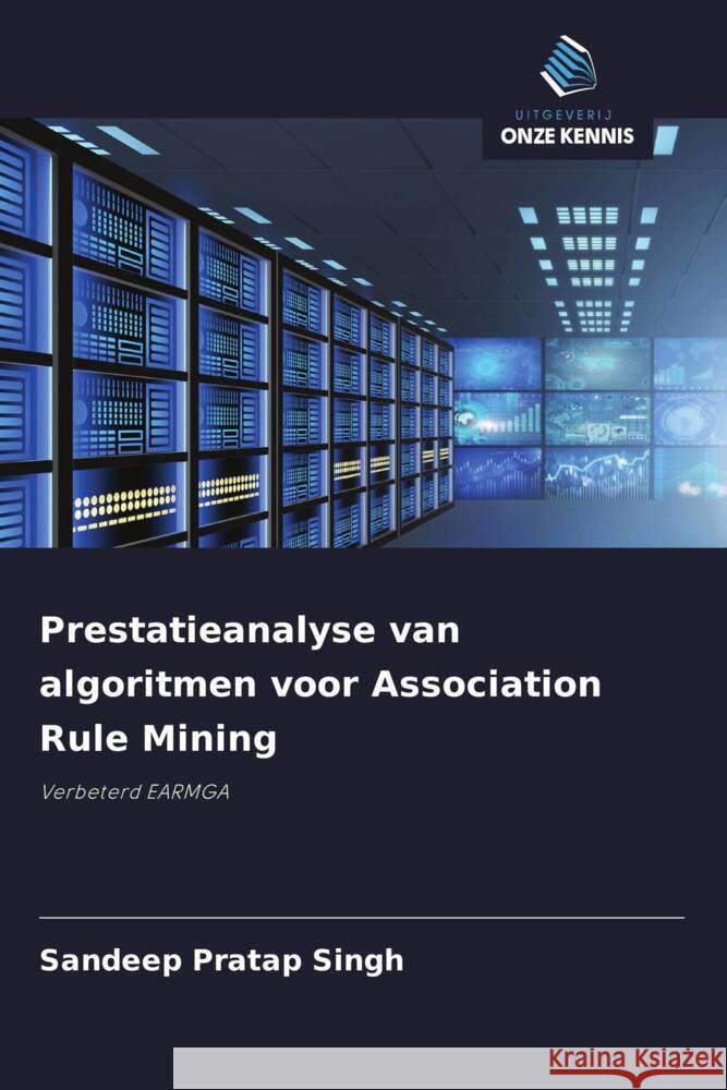 Prestatieanalyse van algoritmen voor Association Rule Mining Singh, Sandeep Pratap 9786208386603 Uitgeverij Onze Kennis - książka