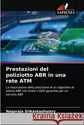 Prestazioni del poliziotto ABR in una rete ATM Nagaraja Srikantashastry 9786202962322 Edizioni Sapienza - książka