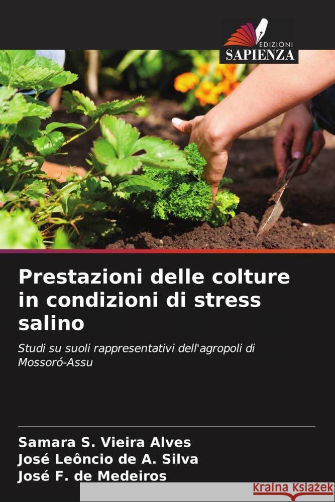 Prestazioni delle colture in condizioni di stress salino Vieira Alves, Samara S., de A. Silva, José Leôncio, de Medeiros, José F. 9786208640651 Edizioni Sapienza - książka