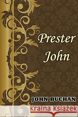 Prester John John Buchan (The Surgery, Powys) 9781604503821 Tark Classic Fiction - książka