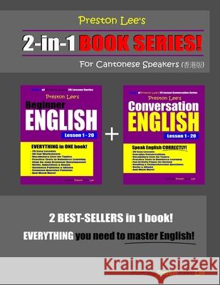 Preston Lee's 2-in-1 Book Series! Beginner English & Conversation English Lesson 1 - 20 For Cantonese Speakers Matthew Preston Kevin Lee 9781672992961 Independently Published - książka