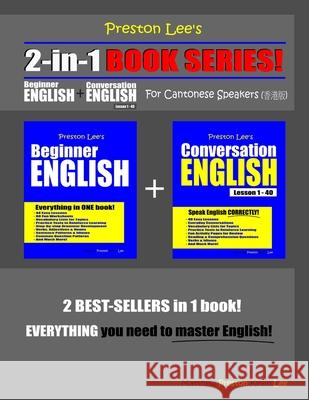Preston Lee's 2-in-1 Book Series! Beginner English & Conversation English Lesson 1 - 40 For Cantonese Speakers Matthew Preston Kevin Lee 9781677377282 Independently Published - książka