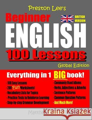 Preston Lee's Beginner English 100 Lessons - Global Edition (British Version) Preston Lee, Kevin Lee 9781723537295 Createspace Independent Publishing Platform - książka