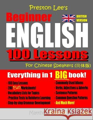 Preston Lee's Beginner English 100 Lessons For Chinese Speakers (British) Matthew Preston, Kevin Lee 9781724439048 Createspace Independent Publishing Platform - książka