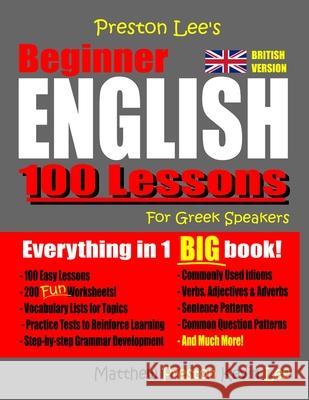 Preston Lee's Beginner English 100 Lessons For Greek Speakers (British) Matthew Preston Kevin Lee 9781072104636 Independently Published - książka