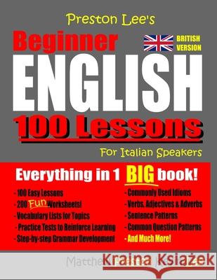 Preston Lee's Beginner English 100 Lessons For Italian Speakers (British) Matthew Preston Kevin Lee 9781072095217 Independently Published - książka