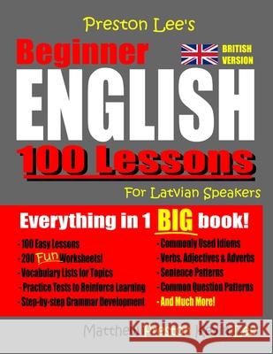 Preston Lee's Beginner English 100 Lessons For Latvian Speakers (British) Matthew Preston Kevin Lee 9781072128908 Independently Published - książka