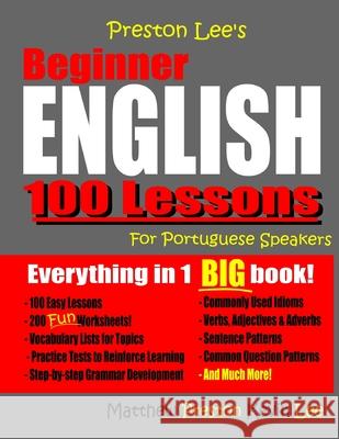 Preston Lee's Beginner English 100 Lessons For Portuguese Speakers Preston, Matthew 9781727041002 Createspace Independent Publishing Platform - książka