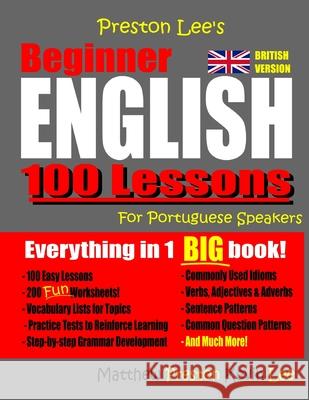 Preston Lee's Beginner English 100 Lessons For Portuguese Speakers (British) Matthew Preston, Kevin Lee 9781727037166 Createspace Independent Publishing Platform - książka