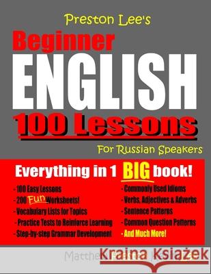 Preston Lee's Beginner English 100 Lessons For Russian Speakers Matthew Preston, Kevin Lee 9781727304091 Createspace Independent Publishing Platform - książka