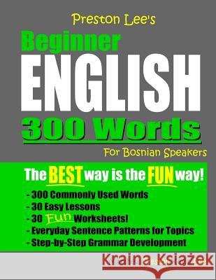 Preston Lee's Beginner English 300 Words For Bosnian Speakers Matthew Preston Kevin Lee 9781080439010 Independently Published - książka