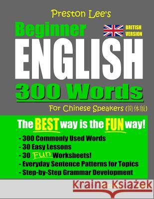 Preston Lee's Beginner English 300 Words For Chinese Speakers (British Version) Matthew Preston Kevin Lee 9781080459186 Independently Published - książka