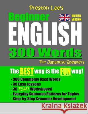 Preston Lee's Beginner English 300 Words For Japanese Speakers (British Version) Matthew Preston Kevin Lee 9781080863457 Independently Published - książka