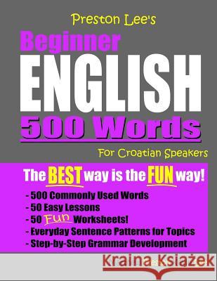 Preston Lee's Beginner English 500 Words For Croatian Speakers Matthew Preston Kevin Lee 9781078357883 Independently Published - książka