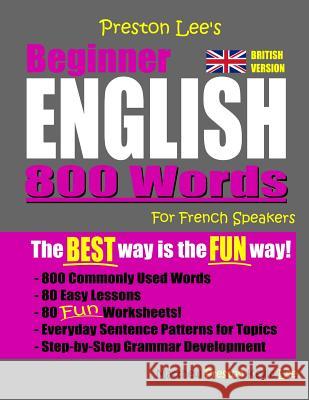 Preston Lee's Beginner English 800 Words For French Speakers (British Version) Matthew Preston Kevin Lee 9781081247676 Independently Published - książka