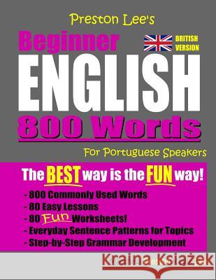 Preston Lee's Beginner English 800 Words For Portuguese Speakers (British Version) Matthew Preston Kevin Lee 9781081259006 Independently Published - książka