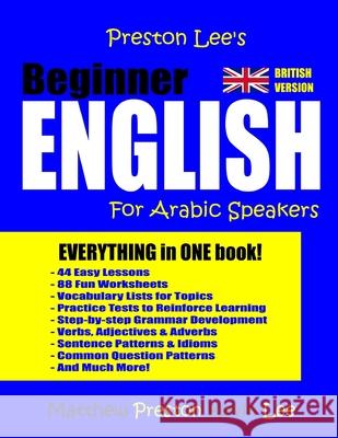 Preston Lee's Beginner English For Arabic Speakers (British) Preston, Matthew 9781981378005 Createspace Independent Publishing Platform - książka