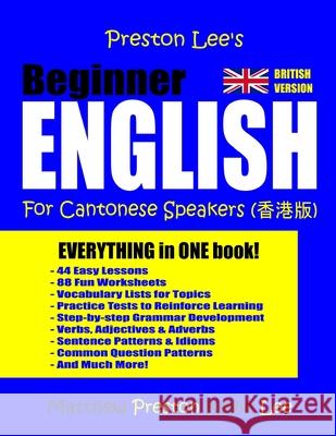 Preston Lee's Beginner English For Cantonese Speakers (British) Preston, Matthew 9781986161619 Createspace Independent Publishing Platform - książka