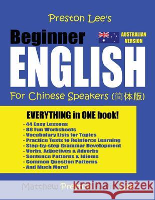 Preston Lee's Beginner English For Chinese Speakers (Australian) Matthew Preston, Kevin Lee 9781985895492 Createspace Independent Publishing Platform - książka