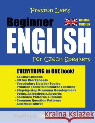 Preston Lee's Beginner English For Czech Speakers (British) Lee, Kevin 9781978026193 Createspace Independent Publishing Platform - książka