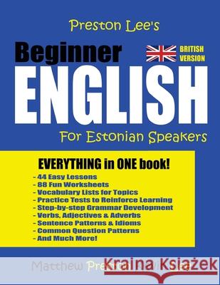 Preston Lee's Beginner English For Estonian Speakers (British Version) Lee, Kevin 9781986406109 Createspace Independent Publishing Platform - książka