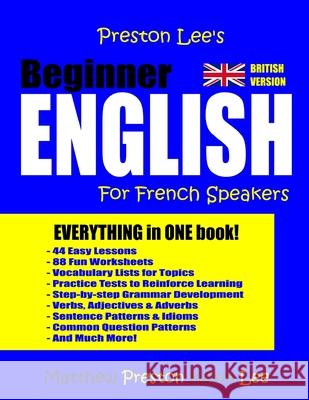Preston Lee's Beginner English For French Speakers (British Version) Lee, Kevin 9781977545619 Createspace Independent Publishing Platform - książka