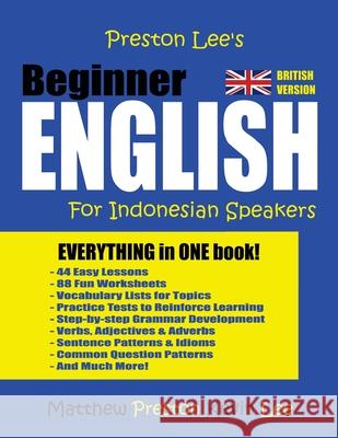 Preston Lee's Beginner English For Indonesian Speakers (British Version) Preston, Matthew 9781986720670 Createspace Independent Publishing Platform - książka