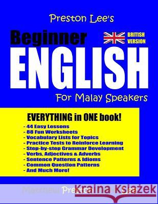 Preston Lee's Beginner English For Malay Speakers (British) Preston, Matthew 9781983923906 Createspace Independent Publishing Platform - książka