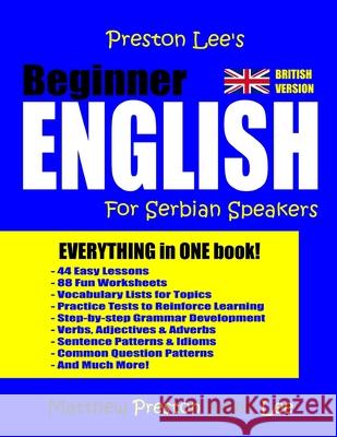 Preston Lee's Beginner English For Serbian Speakers (British) Preston, Matthew 9781984932464 Createspace Independent Publishing Platform - książka
