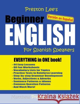 Preston Lee's Beginner English For Spanish Speakers (Versión en Español) Preston, Matthew 9781986404679 Createspace Independent Publishing Platform - książka