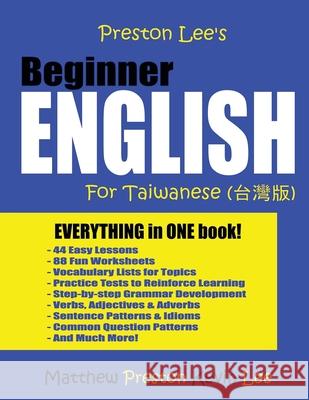 Preston Lee's Beginner English For Taiwanese Preston, Matthew 9781546980766 Createspace Independent Publishing Platform - książka