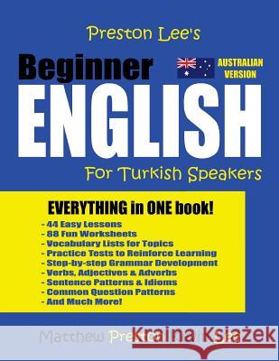 Preston Lee's Beginner English For Turkish Speakers (Australian) Matthew Preston, Kevin Lee 9781986023795 Createspace Independent Publishing Platform - książka