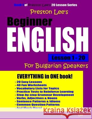 Preston Lee's Beginner English Lesson 1 - 20 For Bulgarian Speakers Preston, Matthew 9781986496858 Createspace Independent Publishing Platform - książka