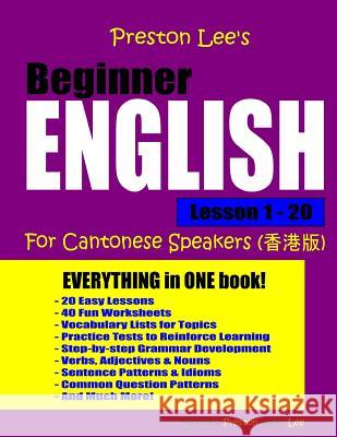 Preston Lee's Beginner English Lesson 1 - 20 For Cantonese Speakers Lee, Kevin 9781985772946 Createspace Independent Publishing Platform - książka