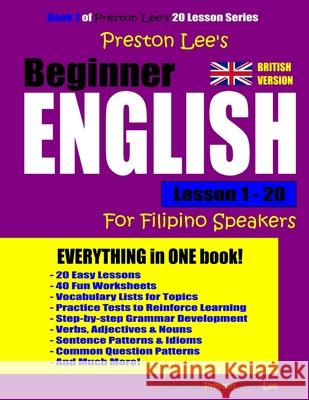 Preston Lee's Beginner English Lesson 1 - 20 For Filipino Speakers (British) Preston, Matthew 9781979806251 Createspace Independent Publishing Platform - książka