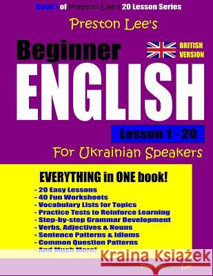 Preston Lee's Beginner English Lesson 1 - 20 For Ukrainian Speakers (British) Matthew Preston Kevin Lee 9781981932122 Createspace Independent Publishing Platform - książka