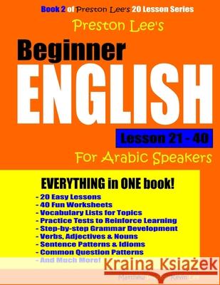 Preston Lee's Beginner English Lesson 21 - 40 For Arabic Speakers Preston, Matthew 9781981599523 Createspace Independent Publishing Platform - książka