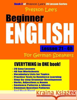 Preston Lee's Beginner English Lesson 21 - 40 For German Speakers Preston, Matthew 9781977920300 Createspace Independent Publishing Platform - książka