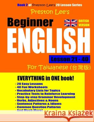 Preston Lee's Beginner English Lesson 21 - 40 For Taiwanese (British) Preston, Matthew 9781977965837 Createspace Independent Publishing Platform - książka