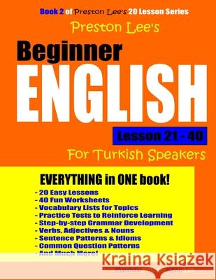 Preston Lee's Beginner English Lesson 21 - 40 For Turkish Speakers Lee, Kevin 9781981603060 Createspace Independent Publishing Platform - książka