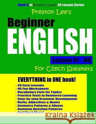 Preston Lee's Beginner English Lesson 41 - 60 For Czech Speakers Preston, Matthew 9781720593768 Createspace Independent Publishing Platform - książka