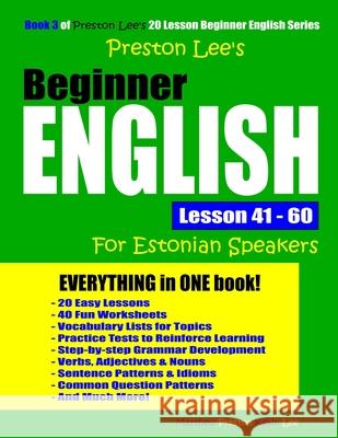 Preston Lee's Beginner English Lesson 41 - 60 For Estonian Speakers Lee, Kevin 9781721115747 Createspace Independent Publishing Platform - książka