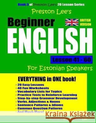 Preston Lee's Beginner English Lesson 41 - 60 For Estonian Speakers (British) Lee, Kevin 9781721115792 Createspace Independent Publishing Platform - książka