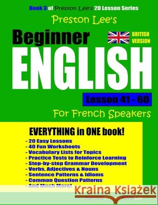 Preston Lee's Beginner English Lesson 41 - 60 For French Speakers (British) Preston, Matthew 9781720867692 Createspace Independent Publishing Platform - książka