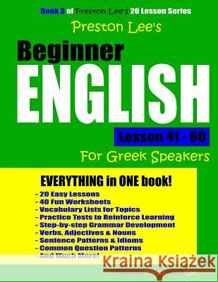 Preston Lee's Beginner English Lesson 41 - 60 For Greek Speakers Lee, Kevin 9781720797470 Createspace Independent Publishing Platform - książka