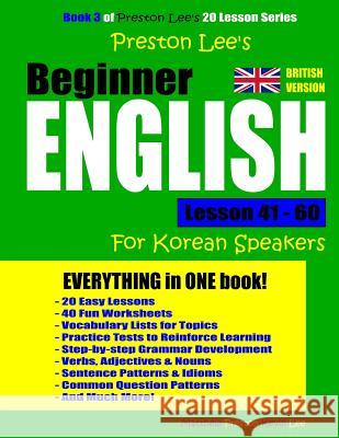 Preston Lee's Beginner English Lesson 41 - 60 For Korean Speakers (British) Lee, Kevin 9781720915416 Createspace Independent Publishing Platform - książka